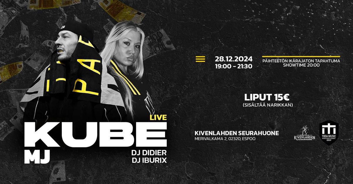 Kube & MJ live. Dj Didier & Dj Iburix 28.12 klo 19.30 Ik\u00e4rajaton ja p\u00e4ihteet\u00f6n tapahtuma liput 15\u20ac 