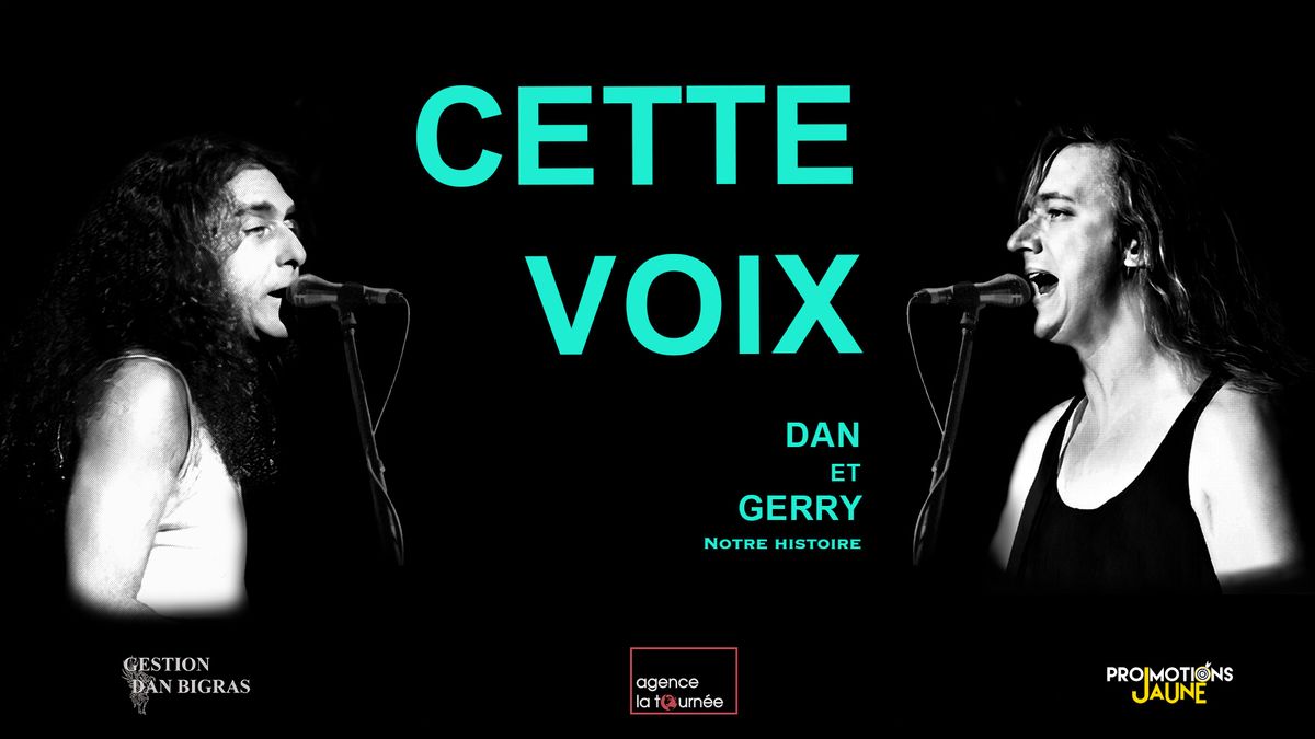 Dan Bigras | Cette Voix : Dan et Gerry, notre histoire (NR)