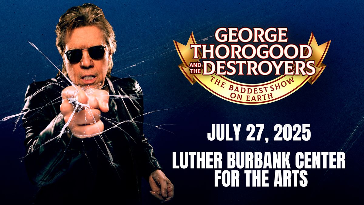 George Thorogood & The Destroyers \u201cThe Baddest