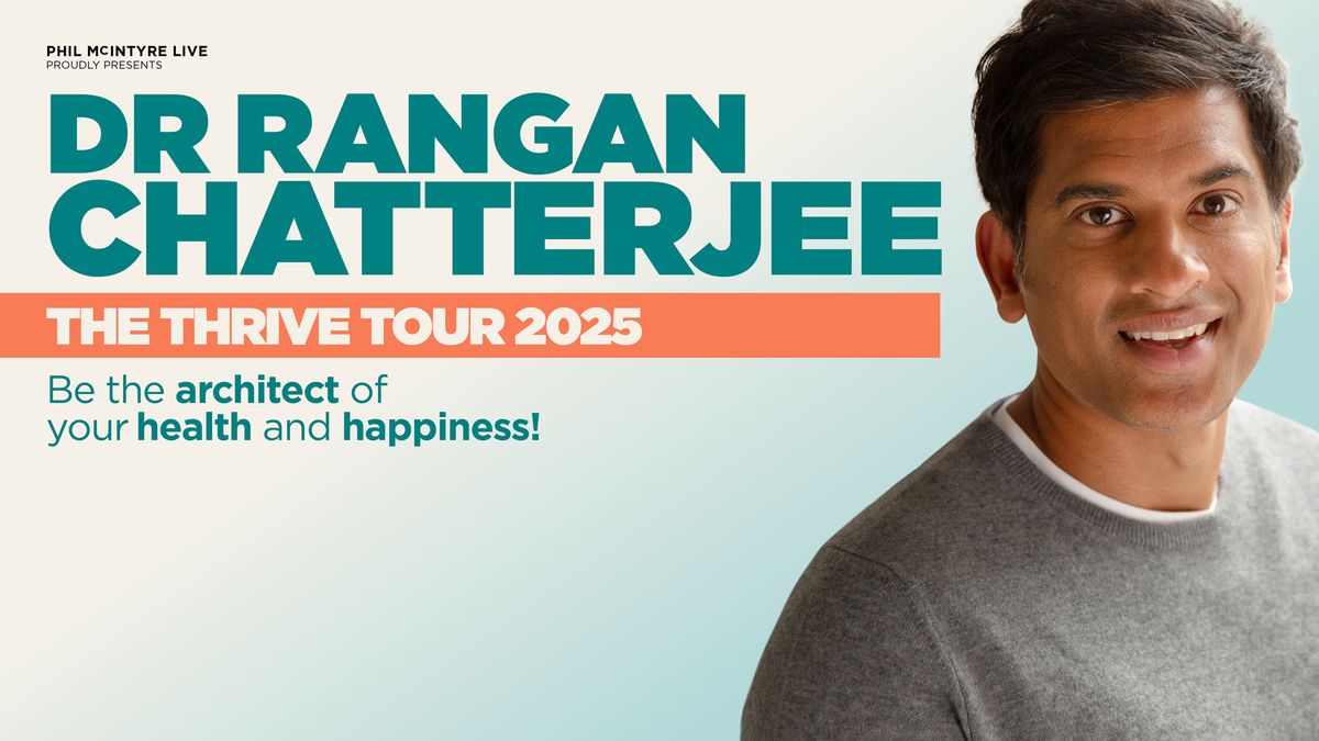 Dr Rangan Chatterjee: The Thrive Tour