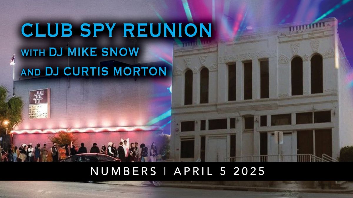 Club Spy Reunion with DJ Mike Snow & Curtis Morton at NUMBERS