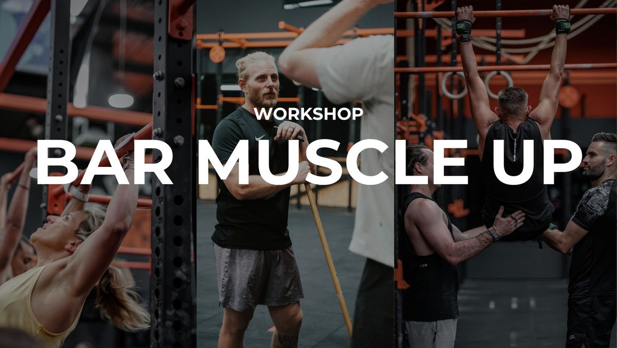 Bar Muscle-Up Workshop