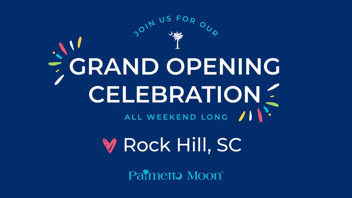 Rock Hill, SC Grand Opening Celebration 