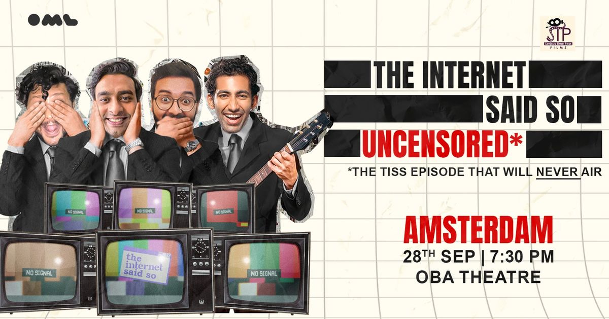 The Internet Said So (TISS) - Uncensored - Live in Amsterdam