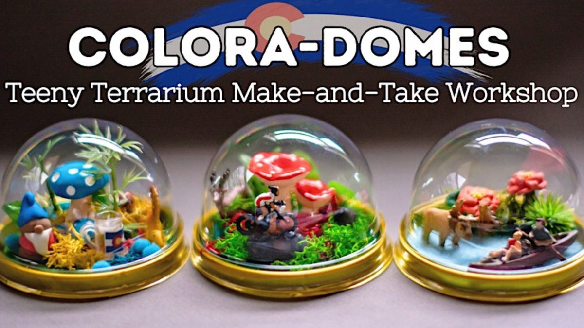 Colora-domes Teeny Terrarium make-and-take workshop presented by Saturday Side Hustle