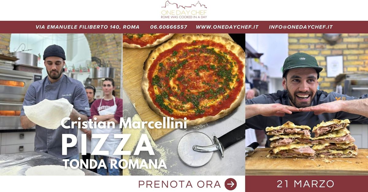 PIZZA TONDA ROMANA con Cristian Marcellini - 21 Marzo 2025