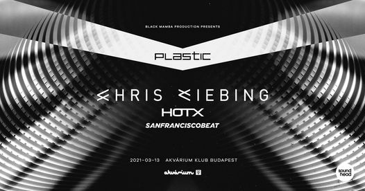 P L A S T I C with Chris Liebing \/ HOT X