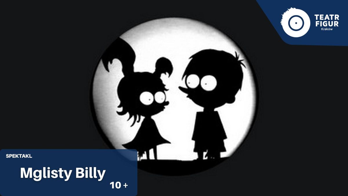 Mglisty Billy | 1-2 marca | spektakl od 10 r. \u017cycia