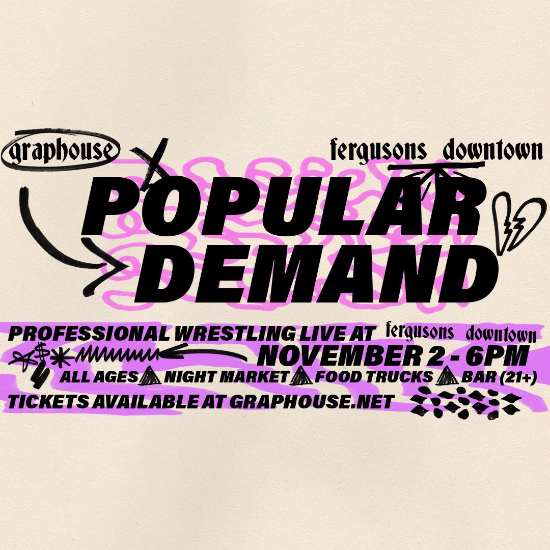 GrapHouse Presents: POPULAR DEMAND - SZN FINALE