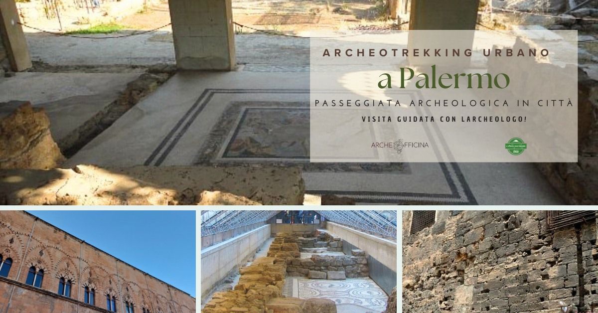 Archeotrekking Urbano a Palermo: Un viaggio nel tempo tra i vicoli della citt\u00e0