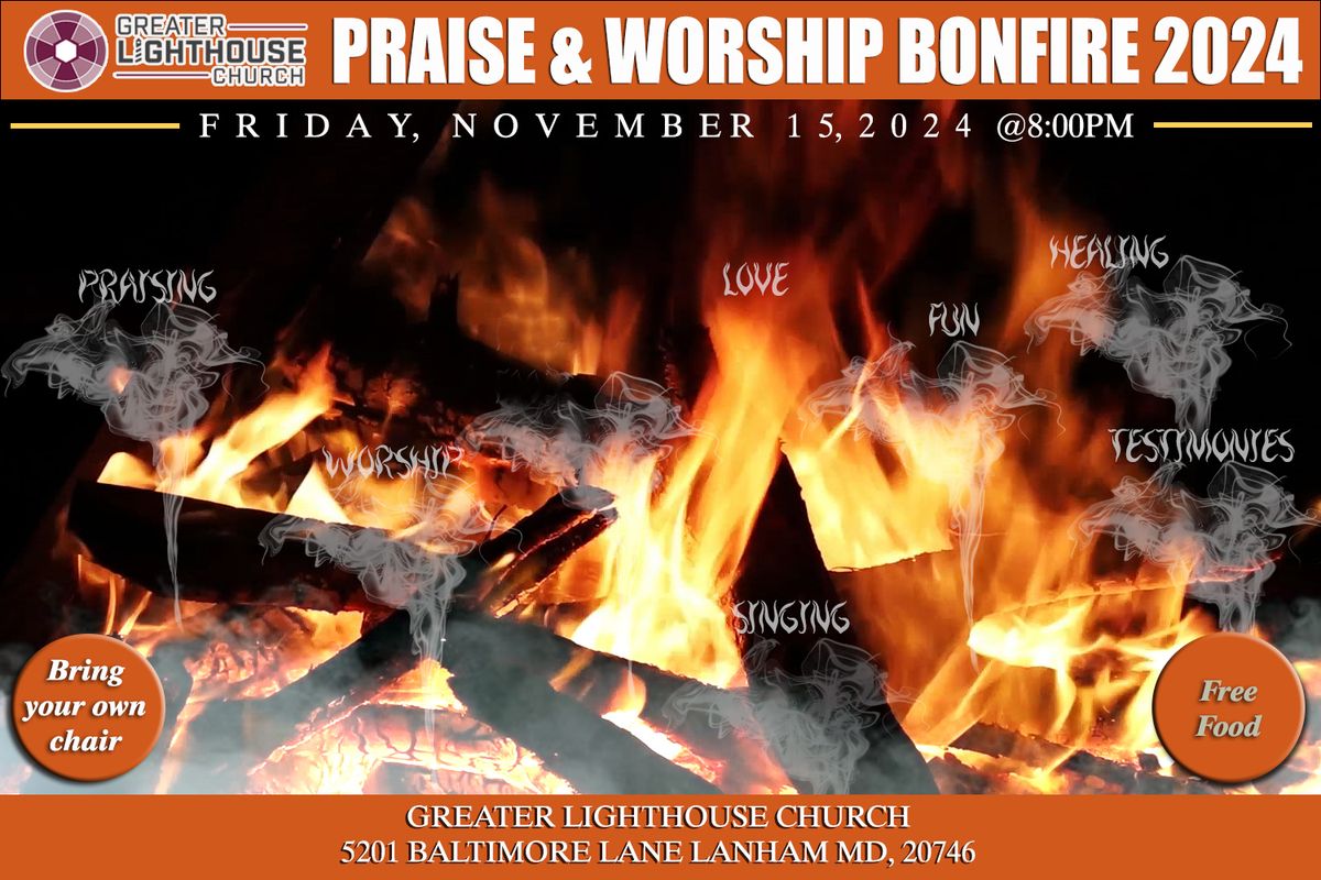 JOIN IS FOR OUR PRAISE & WORSHIP BONFIRE