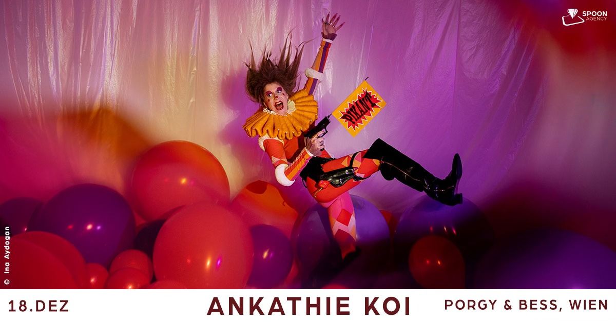 Ankathie Koi \u2022 Wien \u2022 Porgy & Bess