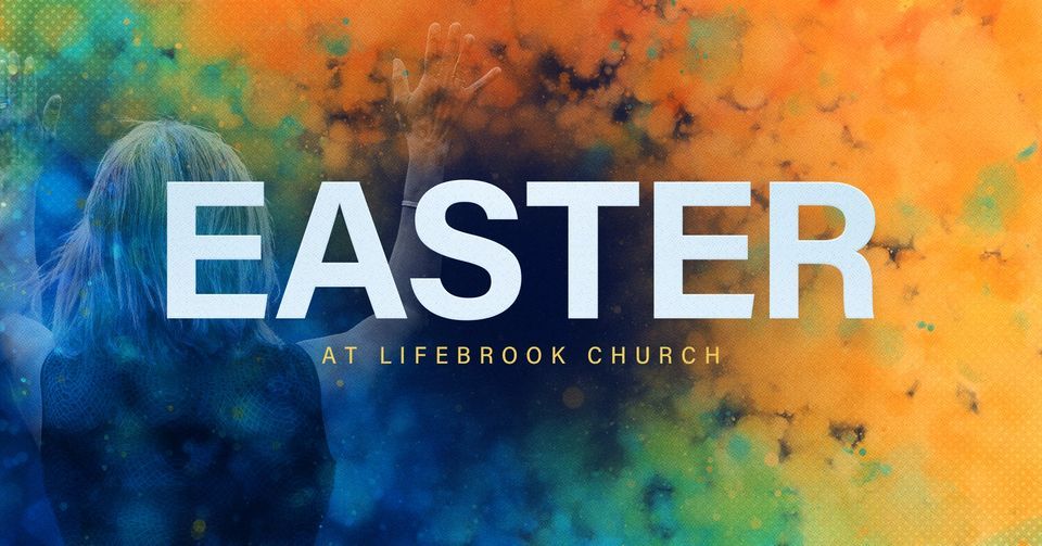 Easter at LifeBrook Church