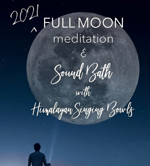 Full Moon meditation and Sound Bath with Himalayan Singing Bowls