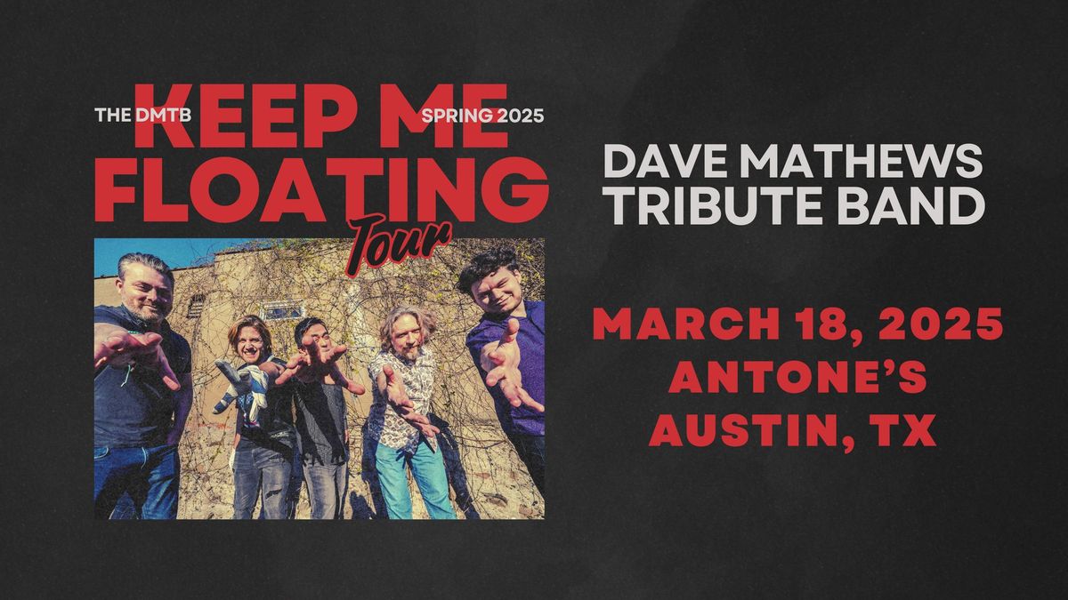 The Dave Matthews Tribute Band - Keep Me Floating Tour at Antone's