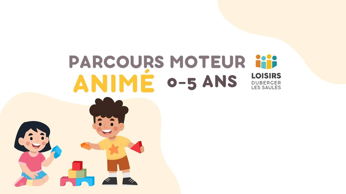 Parcours moteur anim\u00e9 (0-5ans)