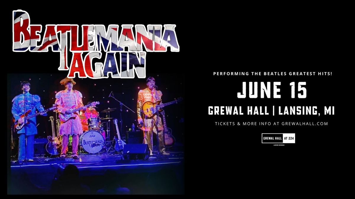 Beatlemania Again | Grewal Hall | Lansing, MI