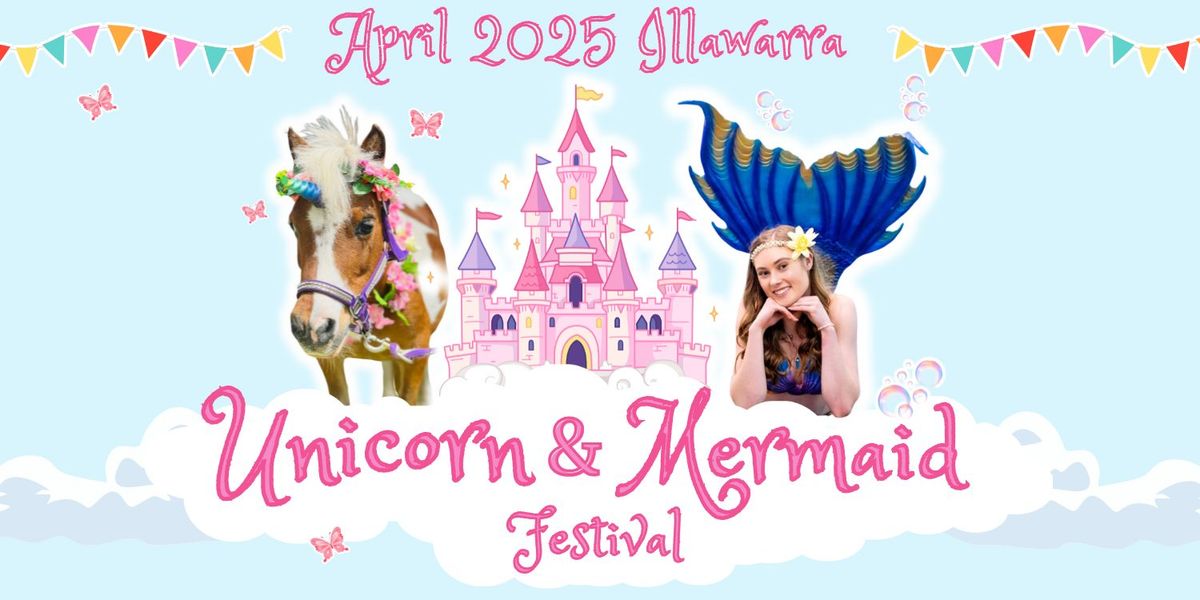 Unicorn & Mermaid Festival - Illawarra