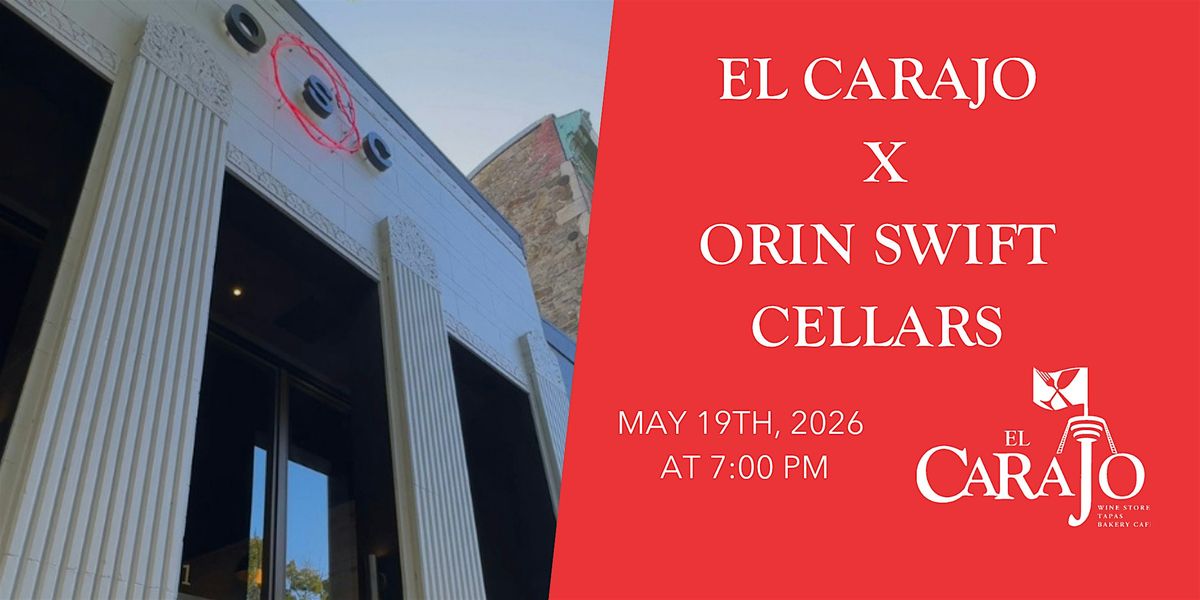 El Carajo X Orin Swift Cellars