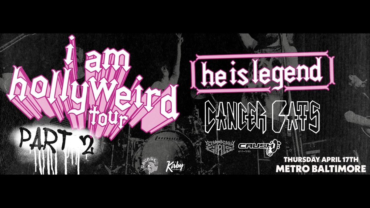 HE IS LEGEND w\/ Cancer Bats, Strawberry Girls and Crush++ @ Metro Baltimore 