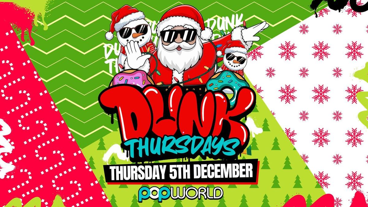 DUNK XMAS THURSDAYS ?\u00a32 TICKETS?