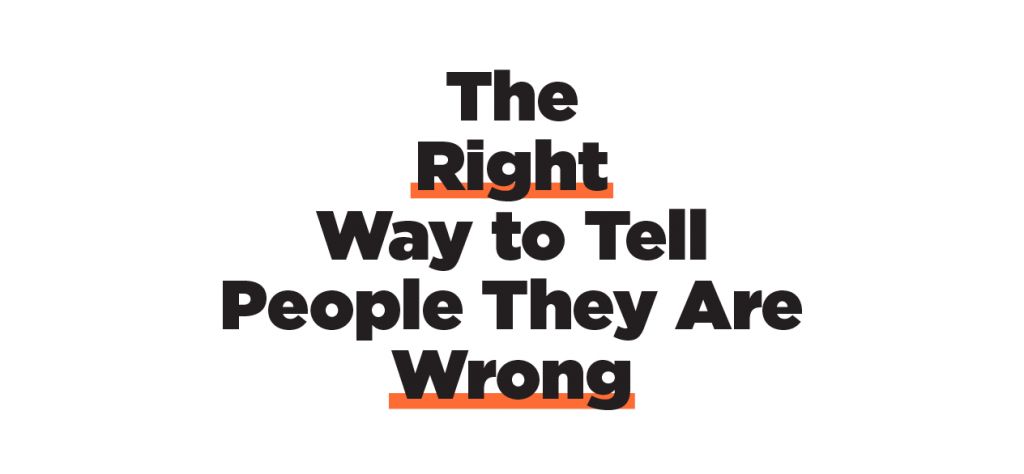 Speaker Event: The Right Way to Tell People They Are Wrong