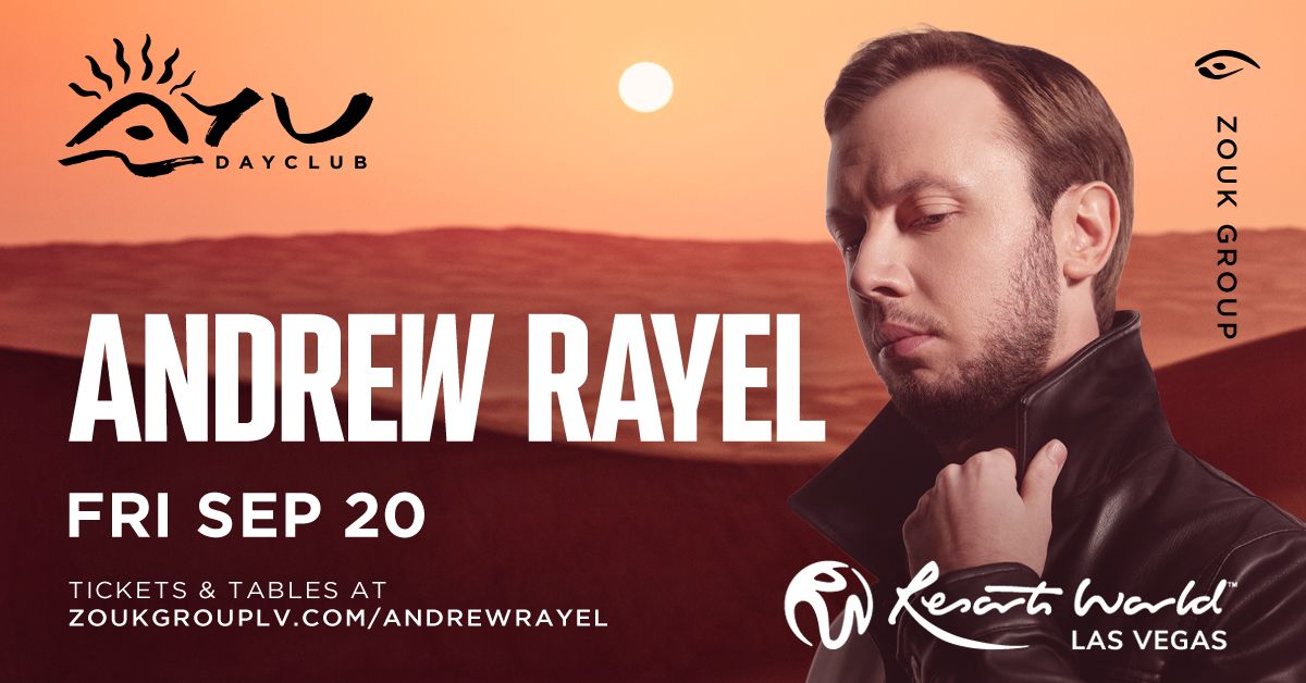 ANDREW RAYEL AT AYU DAYCLUB