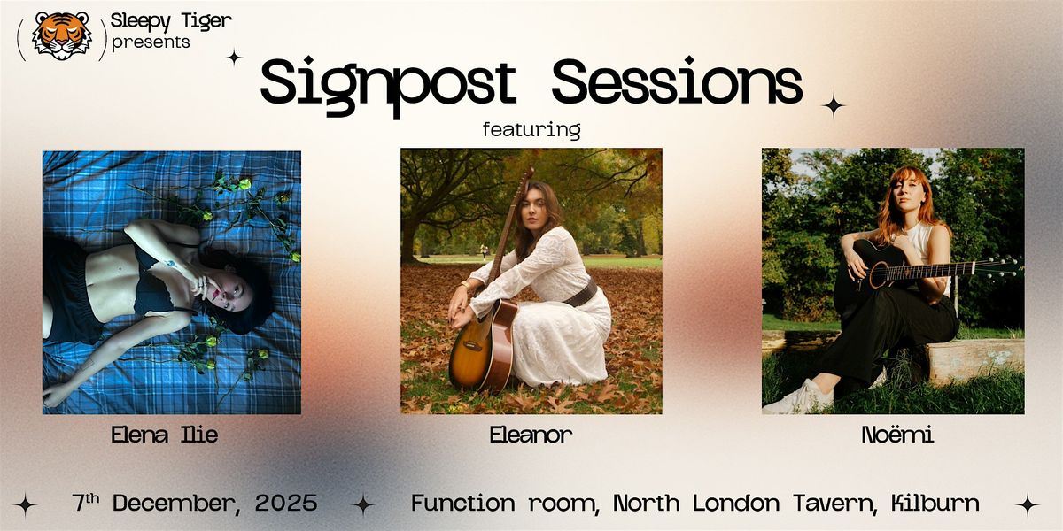 Signpost sessions : No\u00ebmi, Elena Ilie and Eleanor