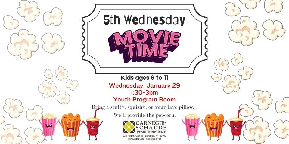 5th Wednesday Movie Day!  Ages 6 to 11