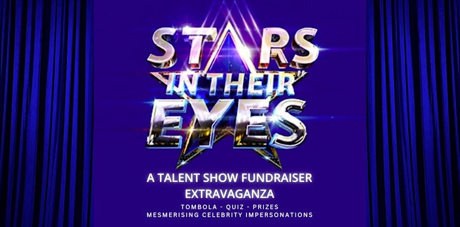 Stars In "Their" Eyes: A Talent Show Fundraiser Extravaganza