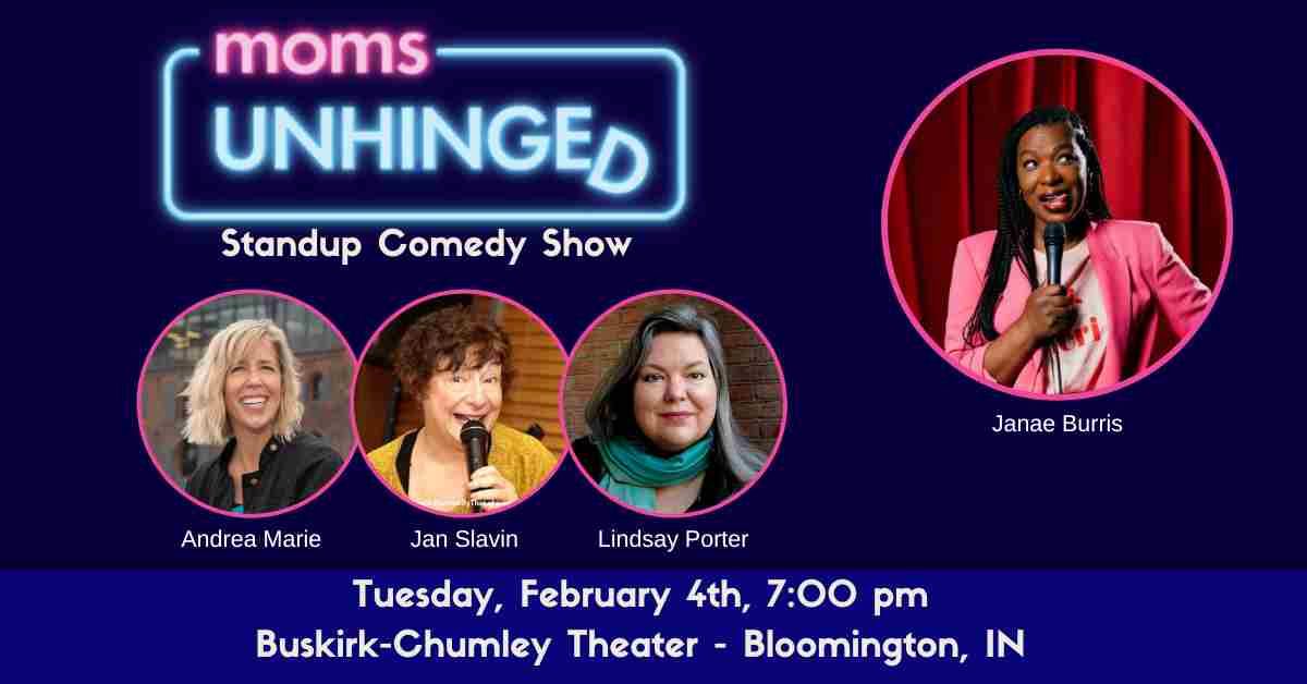 Moms Unhinged Standup Comedy Show in Bloomington, IN