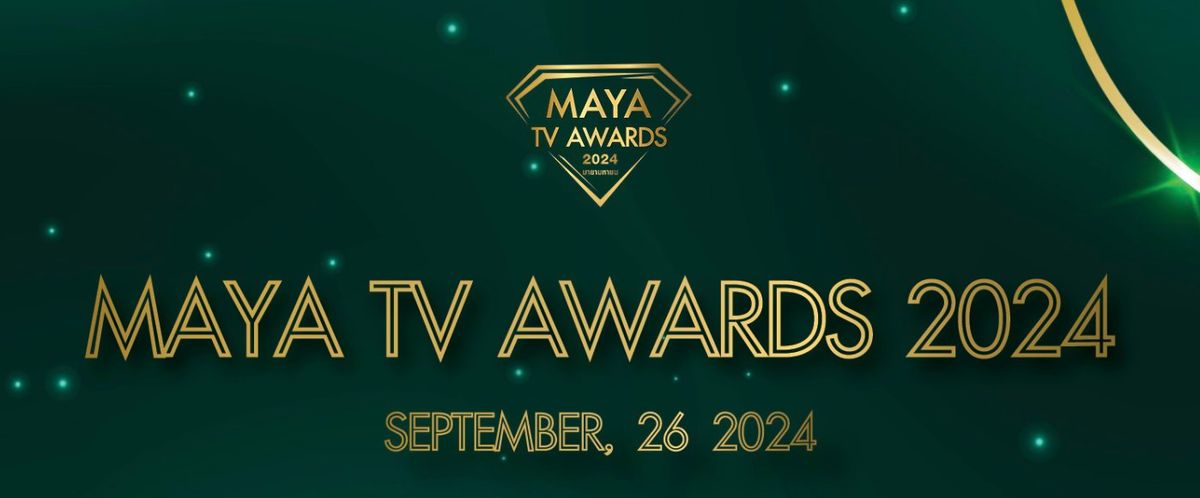 MAYA TV AWARDS 2024 : \u0e21\u0e32\u0e22\u0e32\u0e21\u0e21\u0e2b\u0e32\u0e0a\u0e19