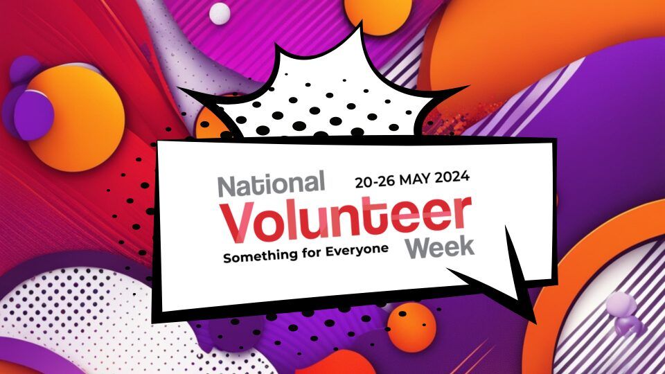 NATIONAL VOLUNTEER WEEK - a time to say THANK YOU Campaign
