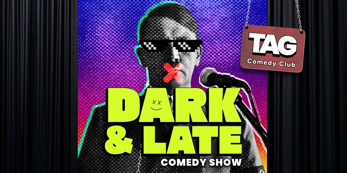 Dark & Late Comedy Show