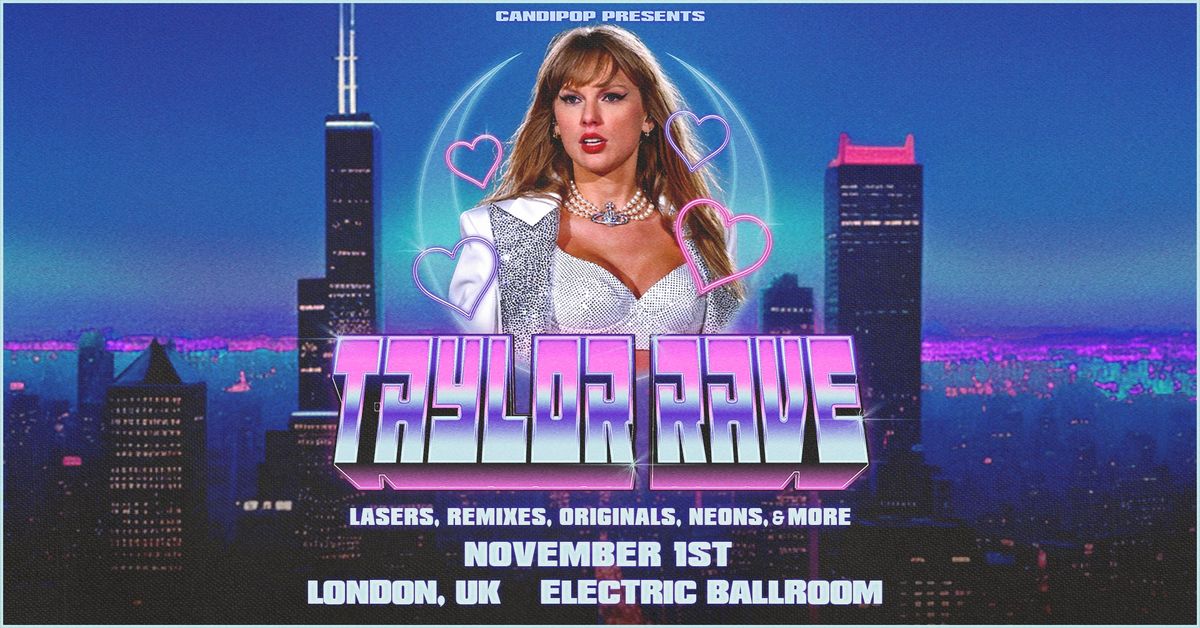 Taylor Rave - A Taylor Swift Rave (London, UK)