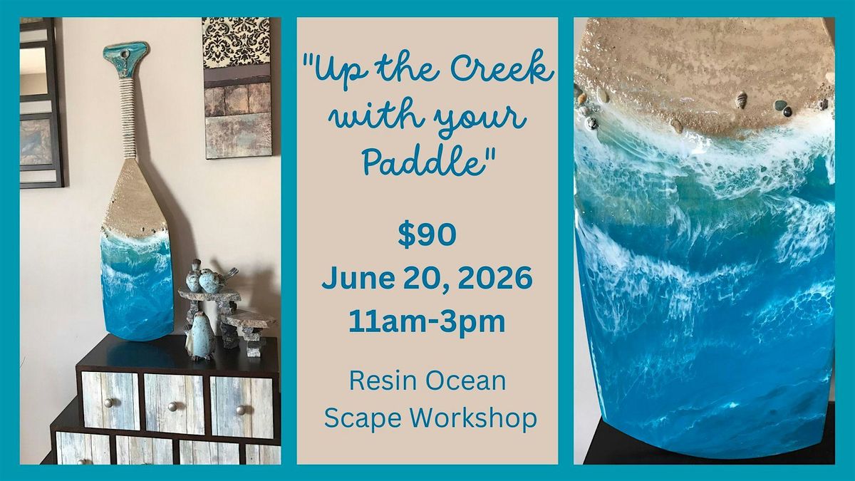 "Up the Creek with your Paddle" Workshop