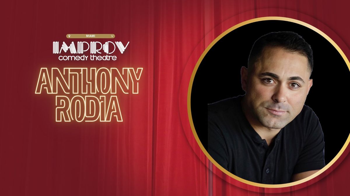 ANTHONY RODIA @MIAMI IMPROV