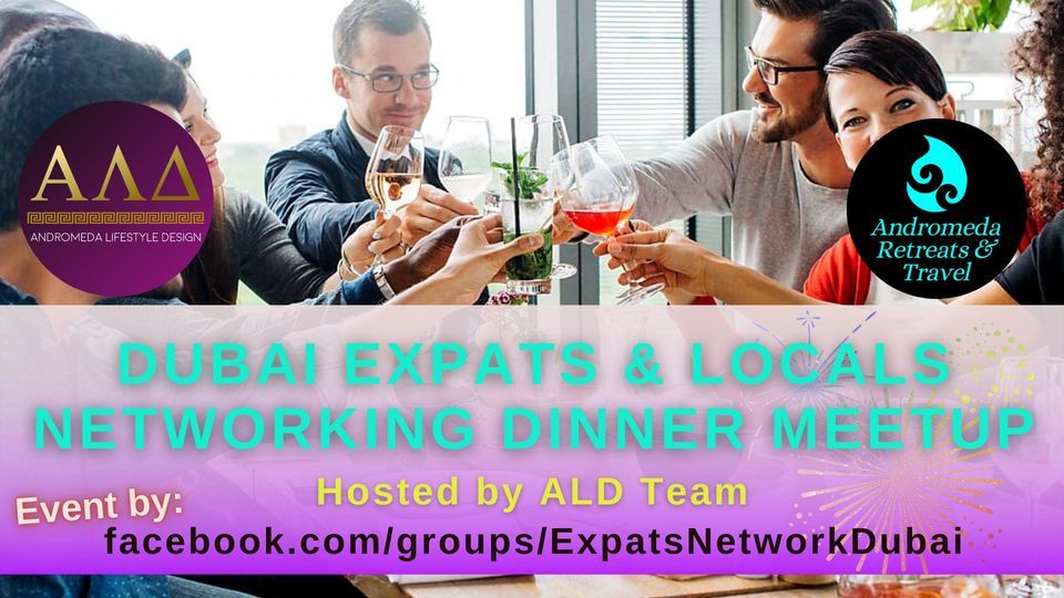 Dubai Expats, Locals, Digital Nomads & Entrepreneurs Networking Dinner Meetup