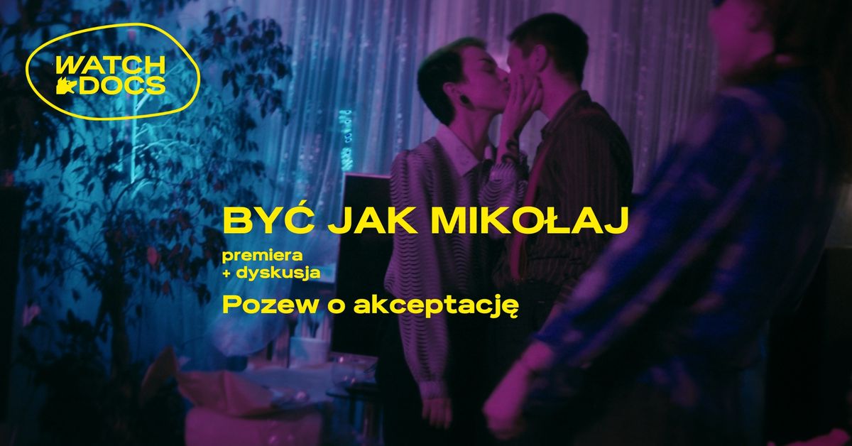 BY\u0106 JAK MIKO\u0141AJ \ud83c\udff3\ufe0f\u200d\ud83c\udf08 | premiera + dyskusja: Pozew o akceptacj\u0119