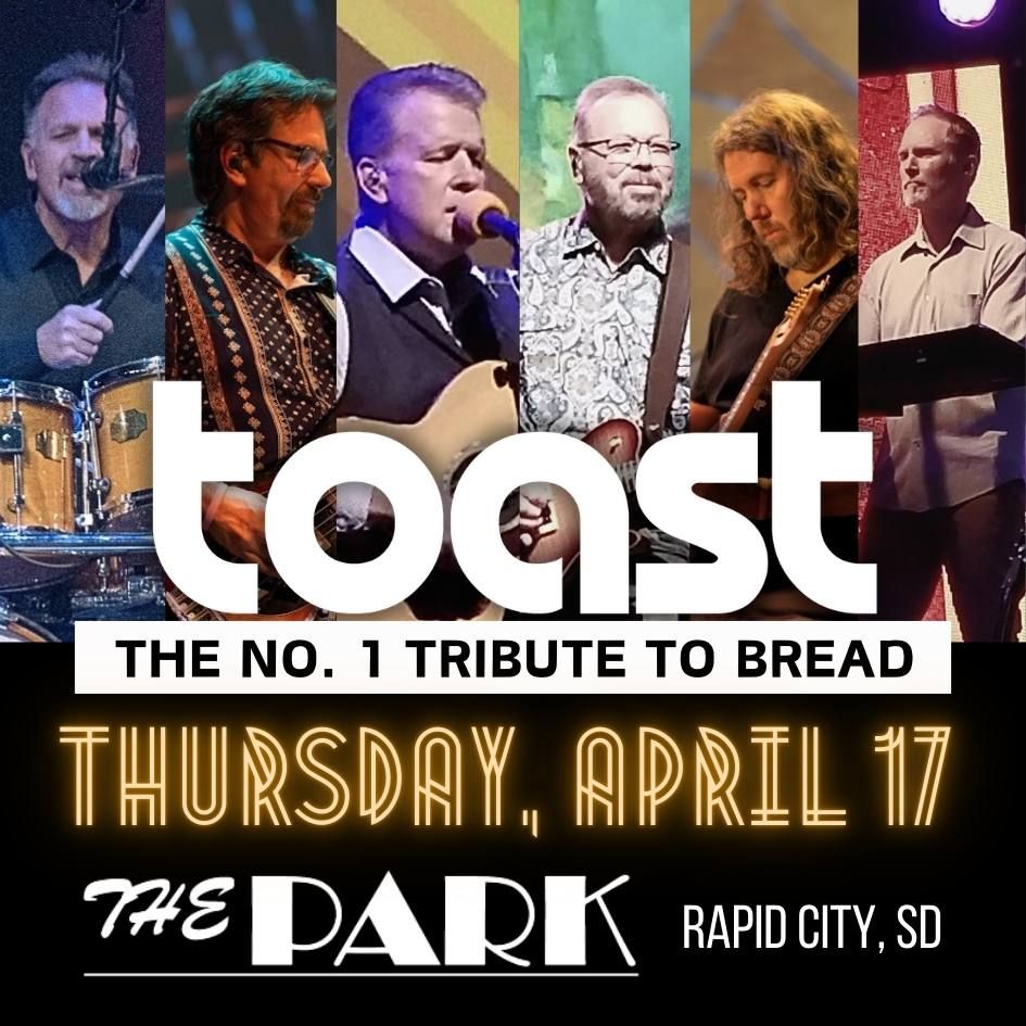 TOAST - No.1 BREAD Tribute | Rapid City, SD | April 17