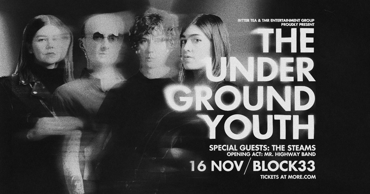 THE UNDERGROUND YOUTH (UK) + THE STEAMS + MR. HIGHWAY BAND LIVE IN THESSALONIKI - 16.11 - BLOCK33