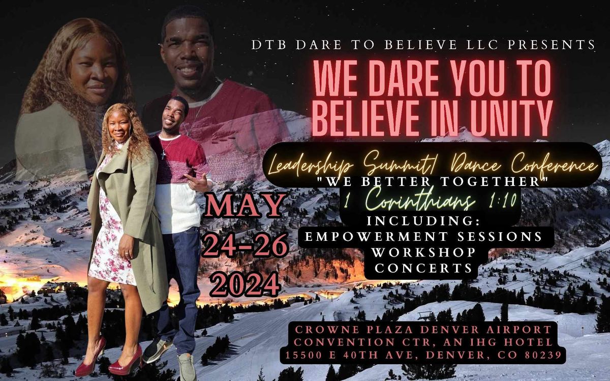 WE DARE YOU TO BELIEVE IN UNITY: Leadership Summit Dance Conference