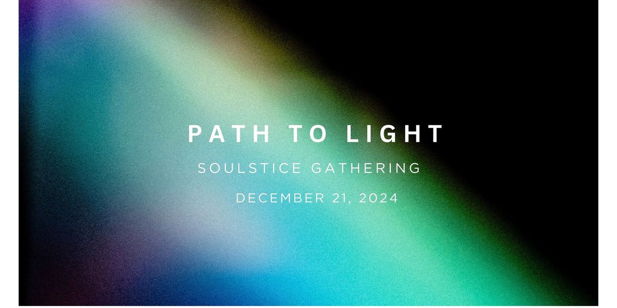 Path to Light: A Soulstice Gathering