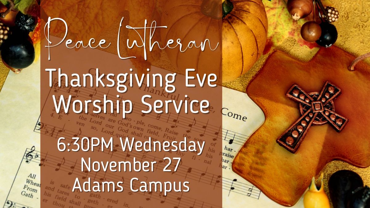 Peace Thanksgiving Eve Service