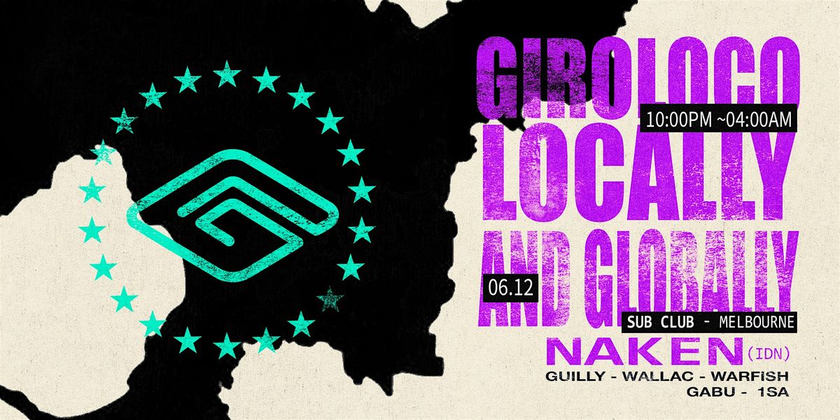 GIROLOCO TOUR Presents: Naken @ Sub Club Melbourne