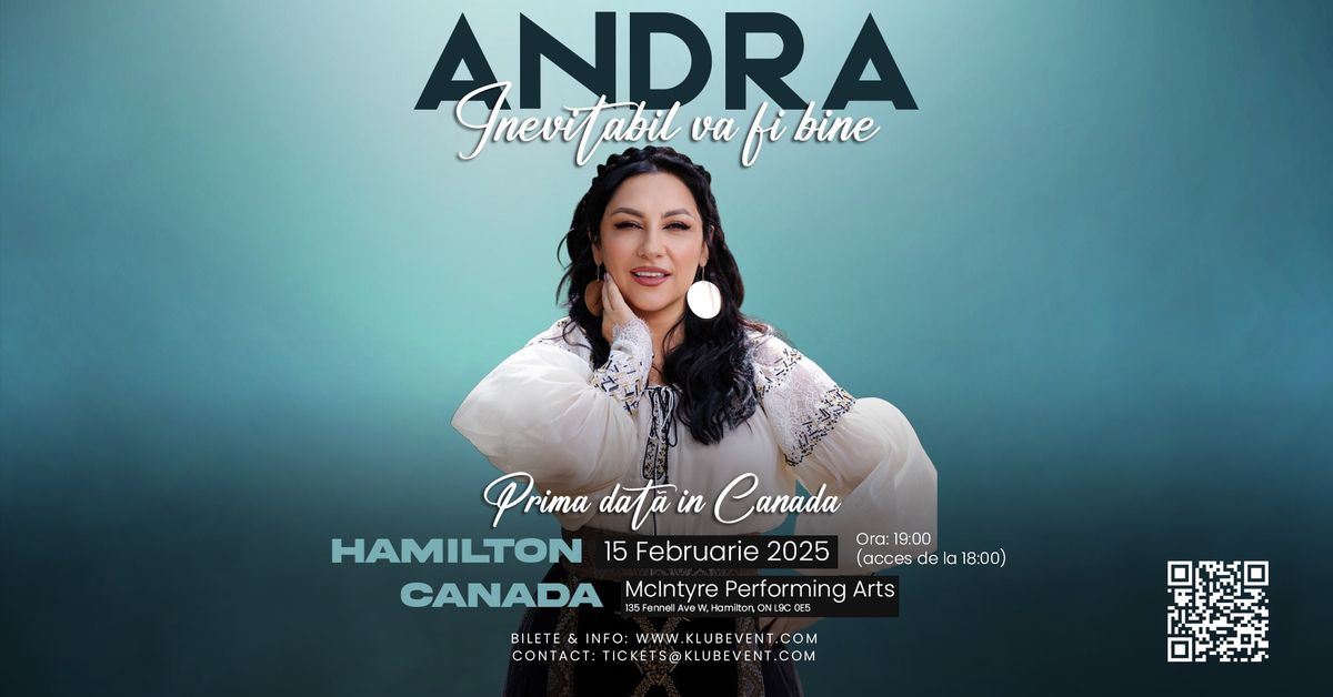 Concert ANDRA la Hamilton \u00een 2025: \u201eInevitabil va fi bine\u201d (Live \u00een Canada) 