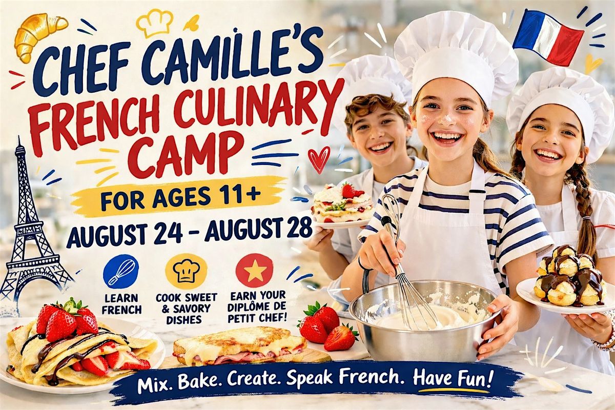 Chef Camille's French Culinary Camp: Week Four