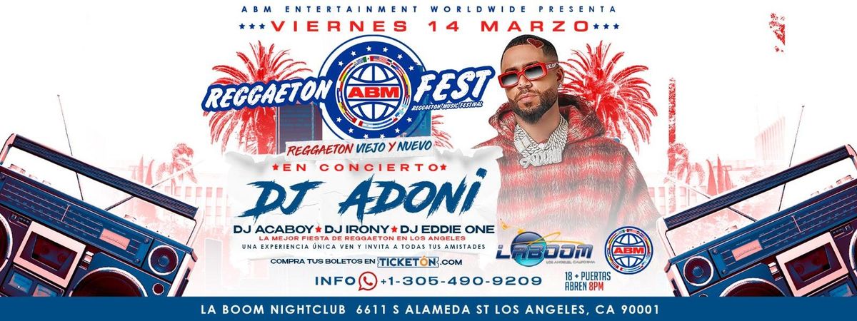 REGGAETON FEST - DJ ADONI - LOS ANGELES - LA BOOM NIGHTCLUB