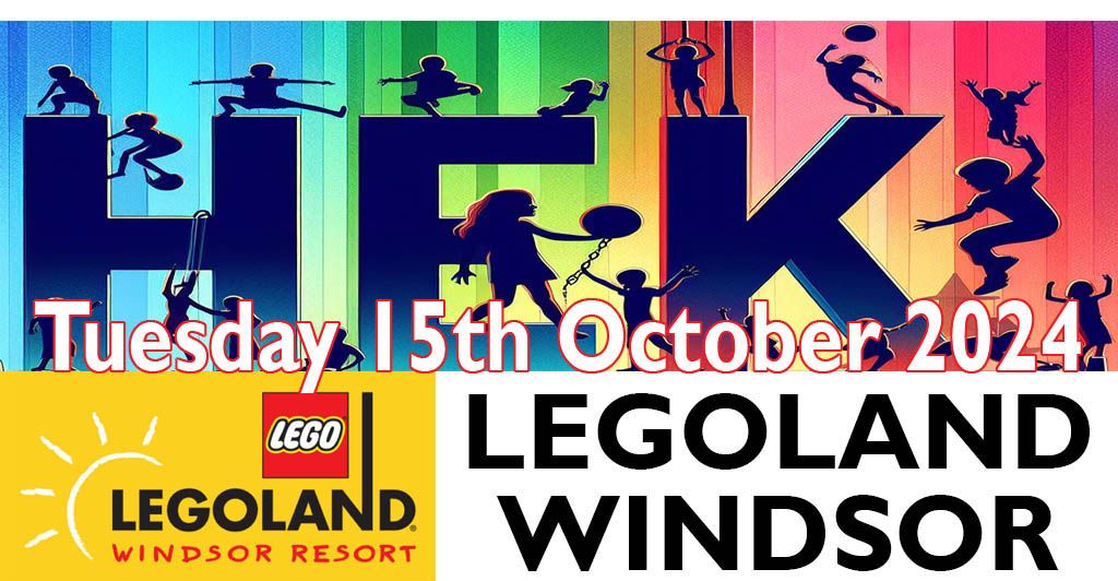 ## BOOKING NOW CLOSED ## LEGOLAND WINDSOR THEME PARK TRIP - 15th October 2024. REF: HEK046