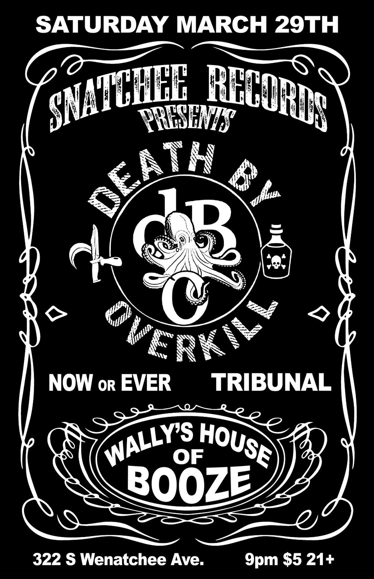 Death by Overkill, Now or Ever and Tribunal!!!  Live at Wally\u2019s!!! 